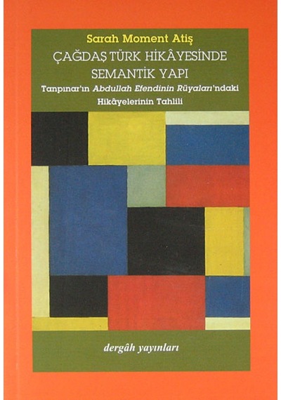 Çağdaş Türk Hikayesinde Semantik Yapı - Sarah Moment Atiş - Dergah Yayınları