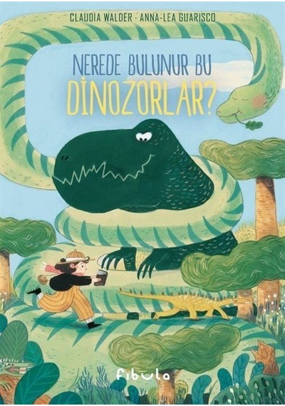 Nerede Bulunur Bu Dinozorlar / Claudia Walder