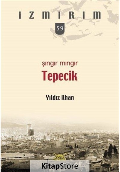 Şıngır Mıngır Tepecik-İzmirim 59 - Yıldız İlhan - Heyamola Yayınları