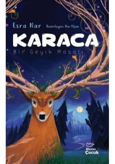 Karaca / Bir Geyik Masalı / Esra Nar