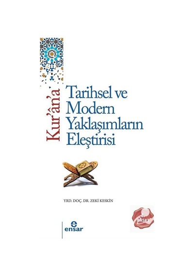 Kur'an'a Tarihsel ve Modern Yaklaşımların Eleştirisi - Zeki Keskin - Ensar Neşriyat