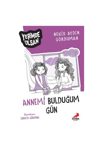 Annemi Bulduğum Gün - Yerimde Olsan (549751505)