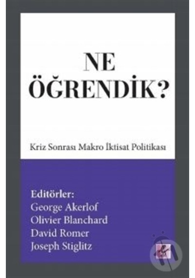 Ne Öğrendik?-Kriz Sonrası Makro İktisat Politikası- Efil Yayınevi Yayınları