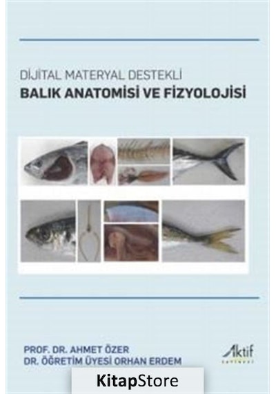 Dijital Materyal Destekli Balık Anatomisi ve Fizyolojisi  - Ahmet Özer  - Aktif Yayınları