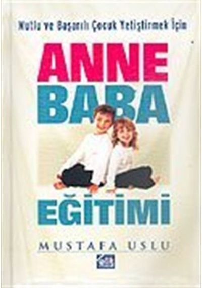 Anne Baba Eğitimi / Mustafa Uslu
