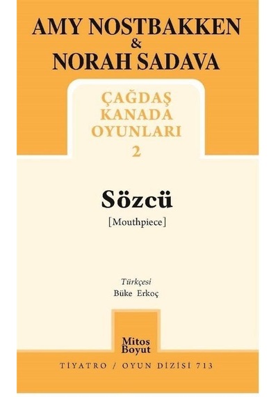 Sözcü / Çağdaş Kanada Oyunları 2 / Amy Nostnakken