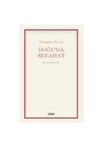 Doğu Seyahatleri: Tarihsel Gözlemler Ve Deneyimler