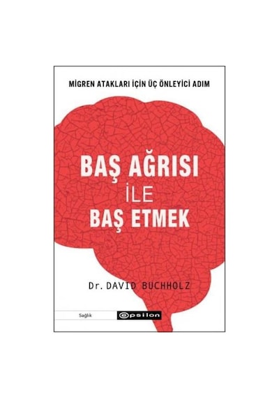 Baş Ağrısı ile Baş Etmek - David Buchholz - Epsilon Yayınevi