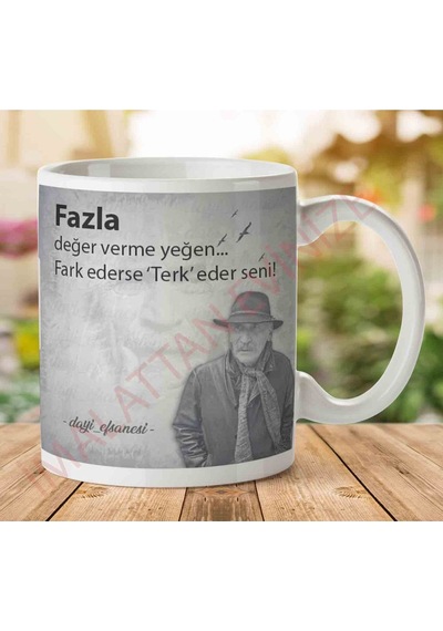 Tuncel Kurtiz Fazla Değer Verme İki Tarafı Baskılı Kupa Bardak.jpg