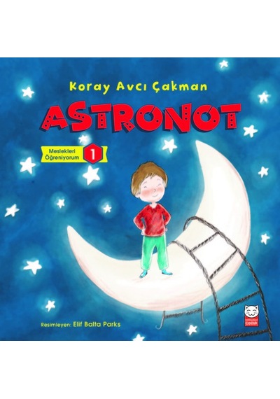 Astronot-Meslekleri Öğreniyorum 1 - Koray Avcı Çakman - Kırmızı Kedi