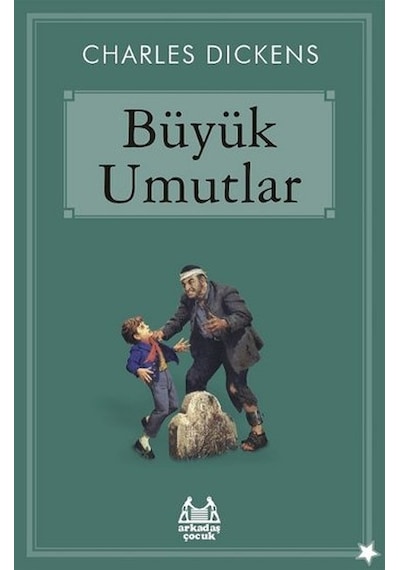 Büyük Umutlar - Charles Dickens - Arkadaş Yayıncılık