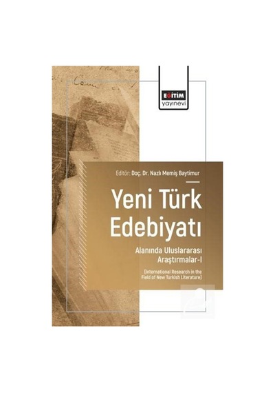 Yeni Türk Edebiyatı Alanında Uluslararası Araştırmalar-ı / Kol...