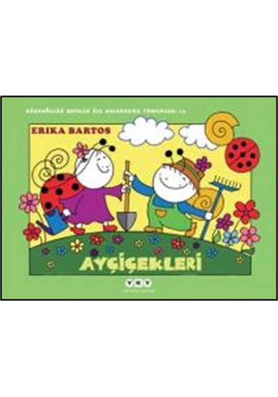 Ayçiçekleri 13-Uğurböceği Sevecen i - Erika Bartos - Yapı Kredi Yayınları