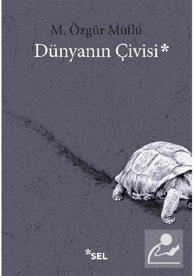 Dünyanın Çivisi - M. Özgür Mutlu