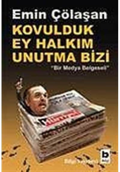 Kovulduk Ey Halkım Unutma Bizi / Emin Çölaşan 9789752202375