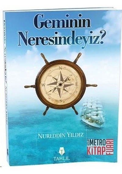 Geminin Neresindeyiz?  - Nureddin Yıldız  - Tahlil Yayınları