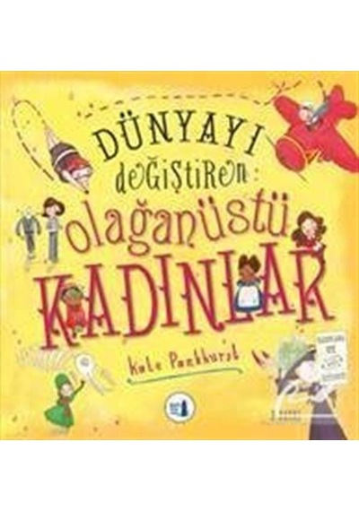 Mercankitap Dünyayı Değiştiren Olağanüstü Kadınlar / Kate Pankhurst Mercankitap Dünyayı Değiştiren Olağanüstü Kadınlar / Kate Pankhurst