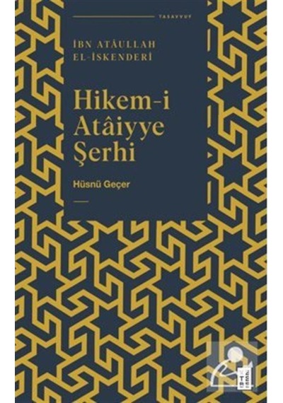 Hikem-i Ataiyye Şerhi / İbn Ataullah el-İskenderi / Hüsnü Geçer 9786258094299