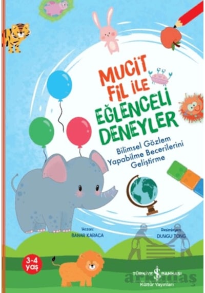 Mucit Fil İle Eğlenceli Deneyler İş Bankası Kültür Yayınları Bahar Karaca