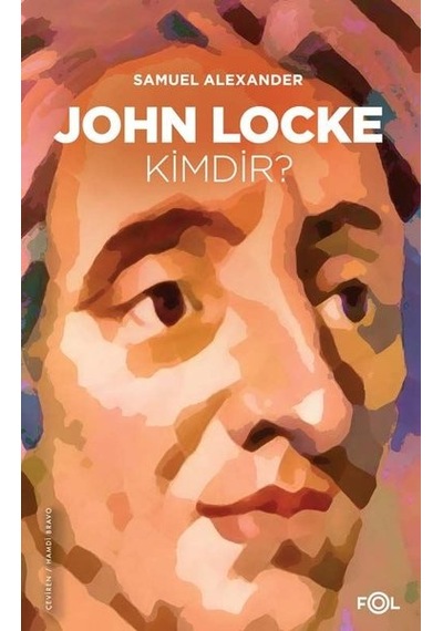John Locke Kimdir? - Samuel Alexander - Fol Kitap