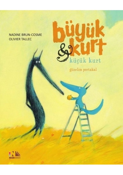 Güzelim Portakal-Büyük Kurt ve Küçük Kurt - Nadine Brun-Cosme - Nesin Yayınevi
