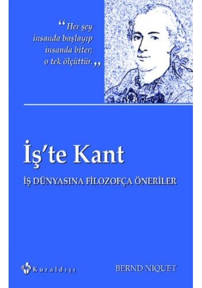 İş'te Kant - Bernd Niquet - Kuraldışı Yayınları