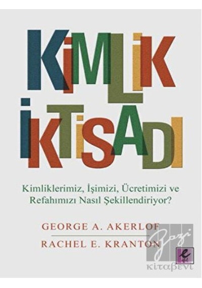 Kimlik İktisadı  - Rachel E. Krranton  -  George A. Akerlof  - Efil Yayınevi Yayınları
