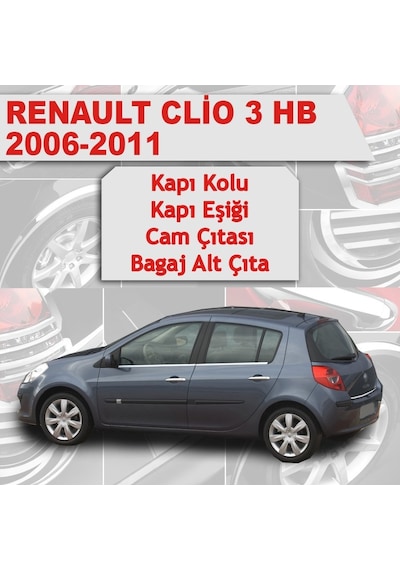 Renault Clio 3 Hb Avantajlı Krom Set 4 Ürün 2006-2011 P. Çelik N11.2287