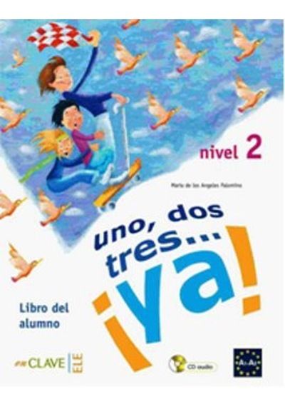 Uno Dos Tres... ya! 2 Libro del Alumno (Ders Kitabı+CD) 7-10 Yaş İspanyolca Temel Seviye - Maria de los Angeles Palomino - Nüans