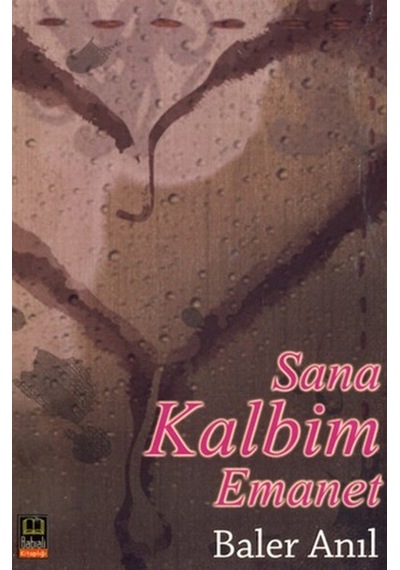 Sana Kalbim Emanet - Baler Anıl - Babıali Kitaplığı