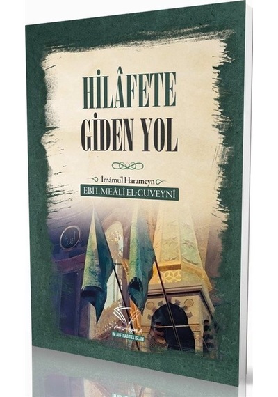 Hilafete Giden Yol / Ebi'l Meânî El-cuveynî