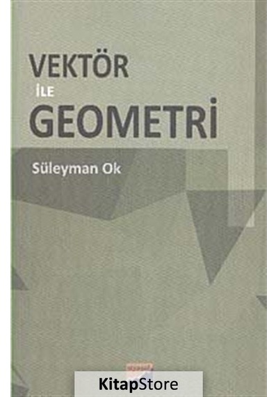 Vektör ile Geometri  - Süleyman Ok  - Siyasal Kitabevi