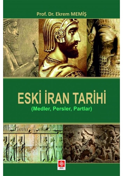Eski Iran Tarihi Medler.Persler.Partlar -Ekrem Memiş