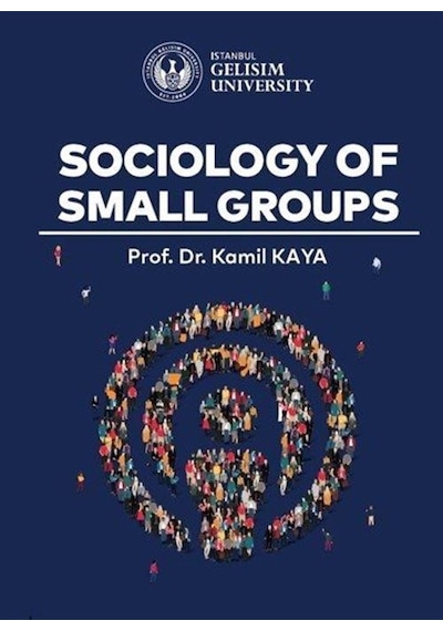 Sociology Of Small Groups / Prof. Dr. Kamil Kaya