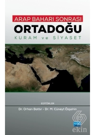 Arap Baharı Sonrası-Ortadoğu Kuram ve Siyaset- Nobel Akademik Yayıncılık