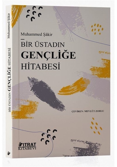 Bir Üstadın Gençliğe Hitabesi / Muhammed Şakir
