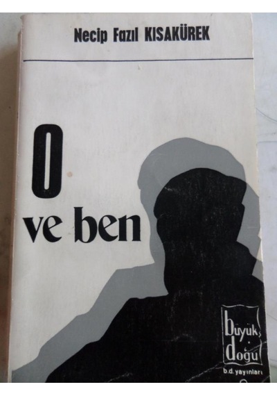 O ve Ben/Necip Fazıl Kısakürek