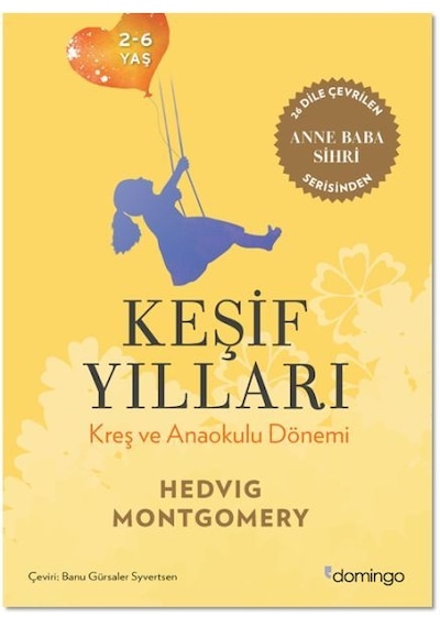 Keşif Yılları - Kreş ve Anaokulu Dönemi 2-6 Yaş - Hedvig Montgomery - Domingo Yayınevi