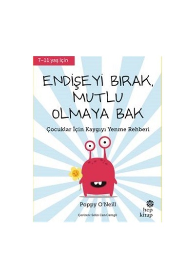 Endişeyi Bırak, Mutlu Olmaya Bak / Poppy O'neill