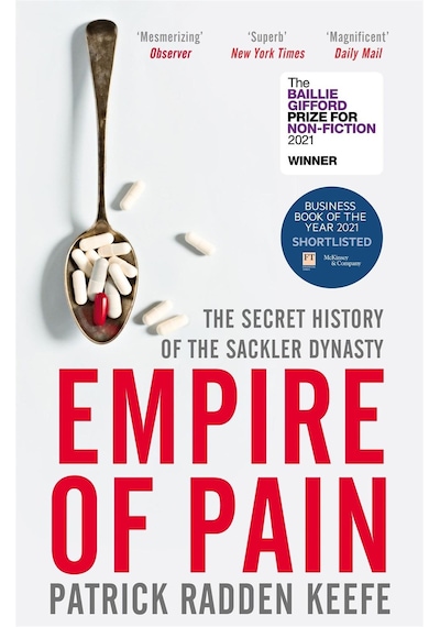Empire Of Pain: The Secret History Of The Sackler Dynasty Picador Uk
