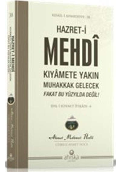 Hazret-i Mehdi Kıyamete Yakın Muhakkak Gelecek Fakat Bu Yüzyıl...