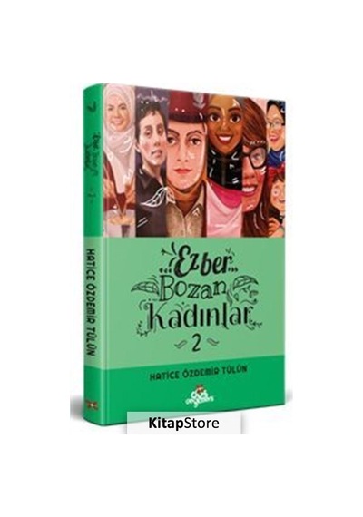 Ezber Bozan Kadınlar - 2 - Hatice Özdemir Tülün - Düş Değirmeni
