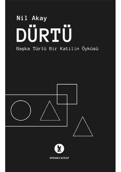 Dürtü - Nil Akay - Sfenks Kitap