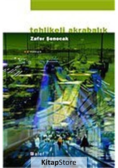 Tehlikeli Akrabalık - Zafer Şenocak - Alef