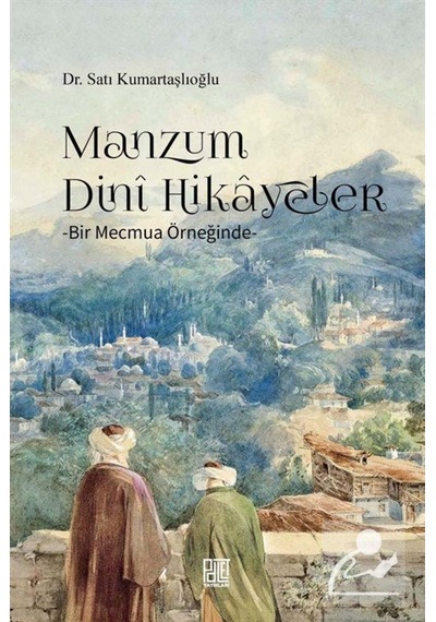 Manzum Dini Hikayeler-Bir Mecmua Örneğinde - Satı Kumartaşlıoğlu - Palet Yayınları