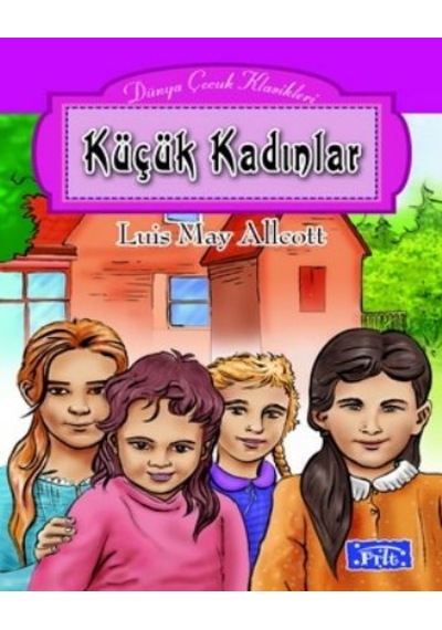 Dünya Çocuk Klasikleri Dizisi Küçük  Kadınlar -