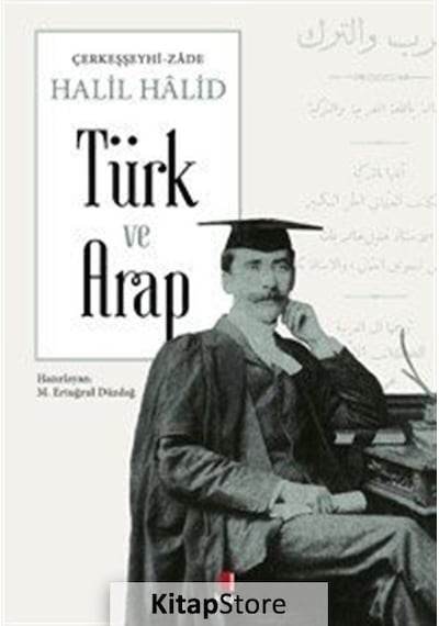 Türk ve Arap - Halil Halid - Kapı Yayınları