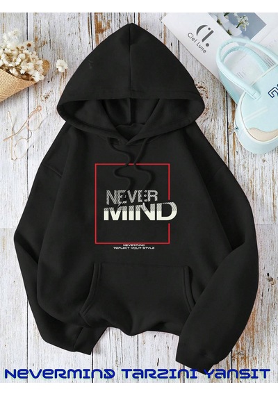 Unisex Nevermind Slogan Baskılı Oversize Baskılı Kapşonlu Sweatsh Siyah