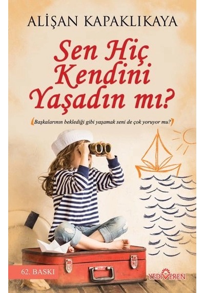 Sen Hiç Kendini Yaşadın Mı