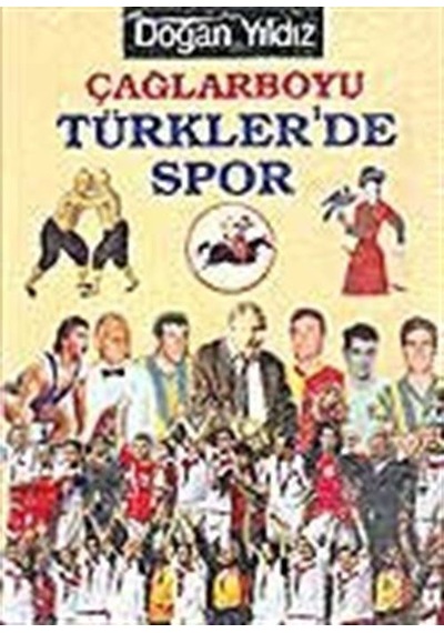 Çağlarboyu Türkler'de Spor / Doğan Yıldız